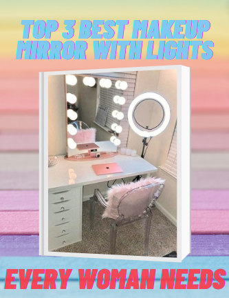 Top 3 Best Makeup Mirror with lights every woman needs - Luxfurni