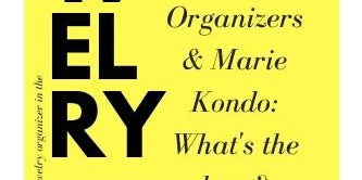 Jewelry organizers and Marie Kondo: What do they have in common? | LUXFURNI