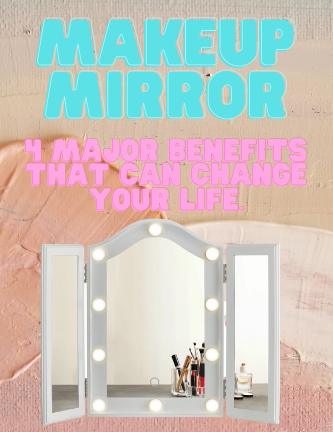 Makeup Mirror: 4 Major Benefits that can change your life - Luxfurni