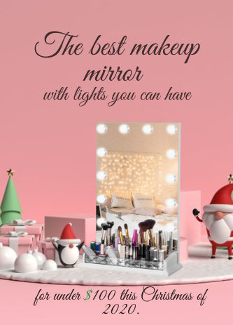 The best makeup mirror with lights you can have for under $100 this Christmas of 2020. - Luxfurni