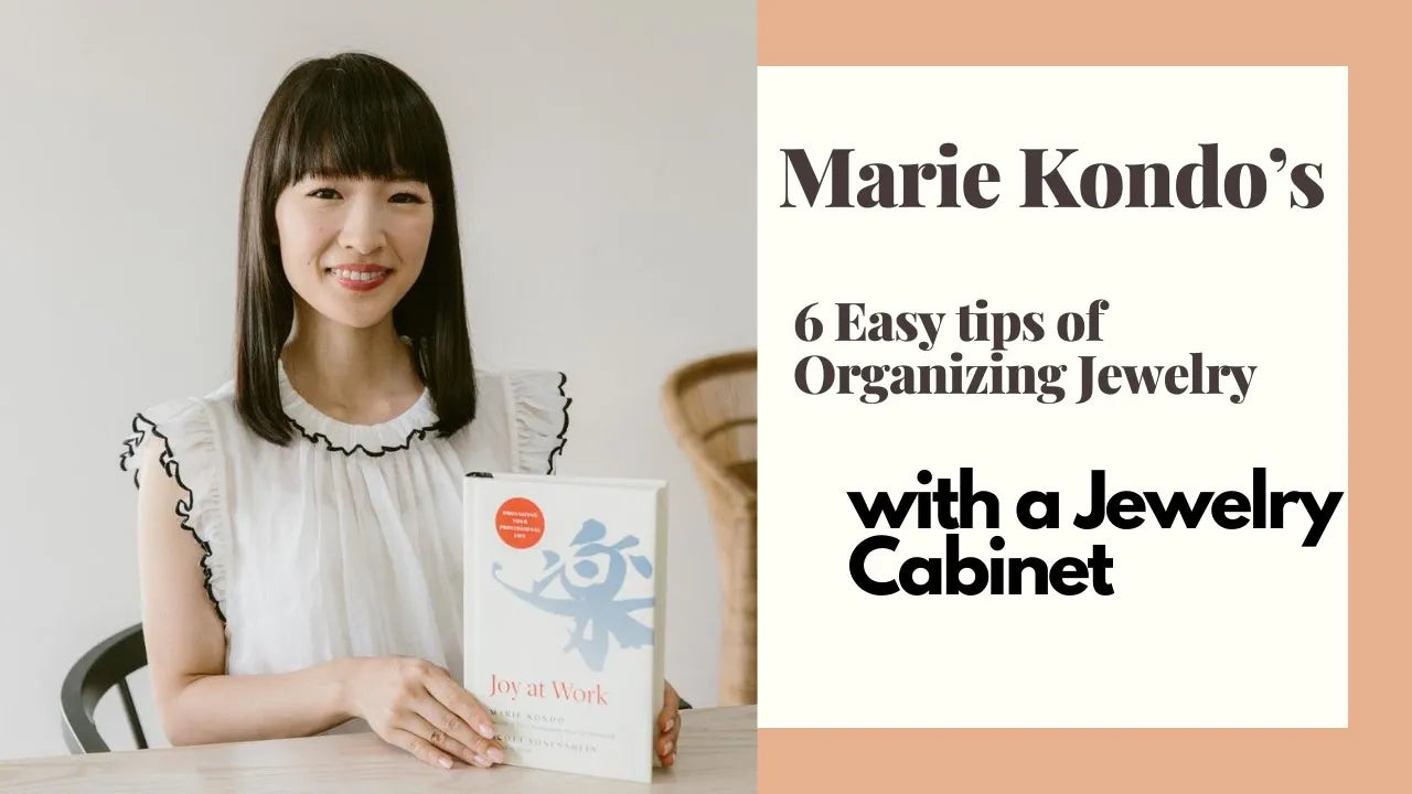Marie Kondo’s 6 Easy tips to jewelry cabinet