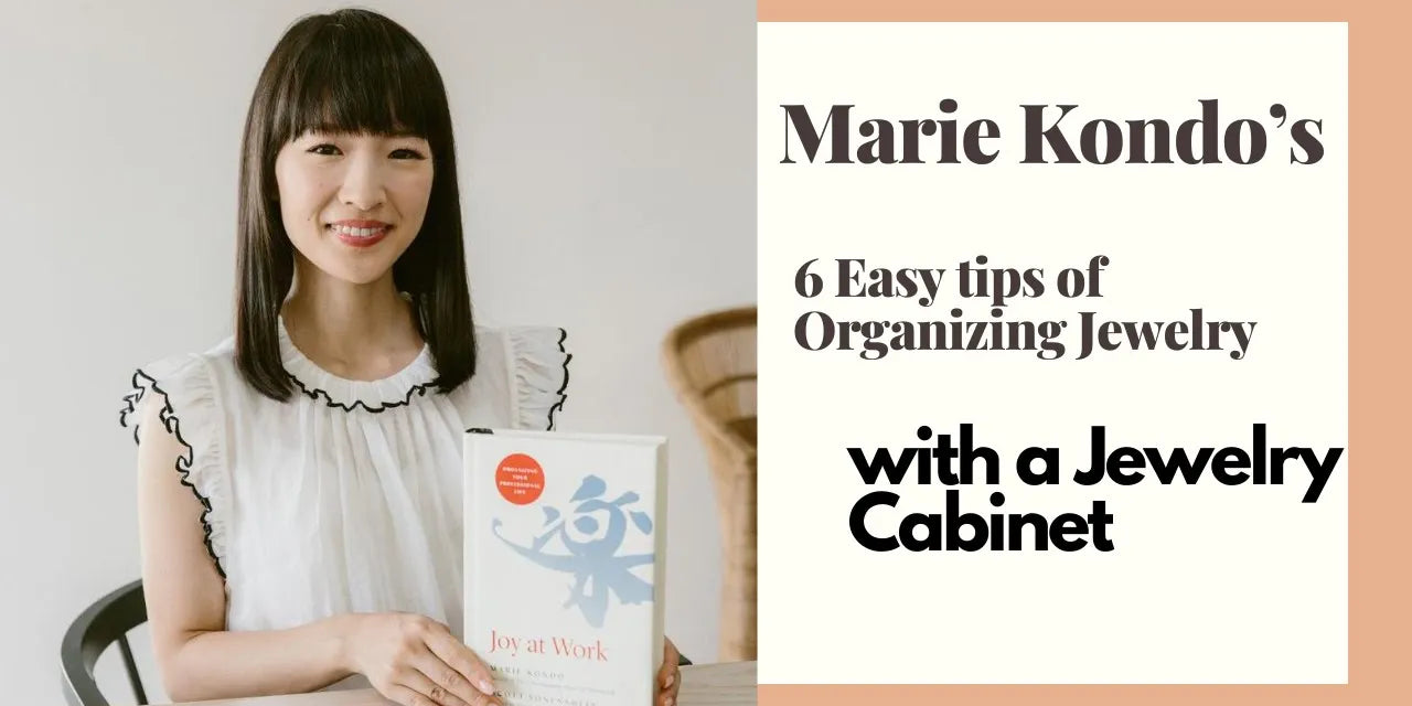 Marie Kondo’s 6 Easy tips to jewelry cabinet